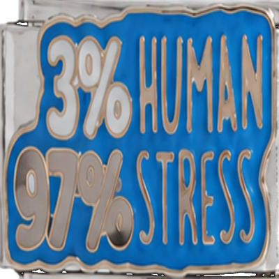 3% Human 97% Stress Charm