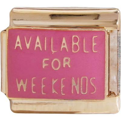 Available For Weekends Italiancharm