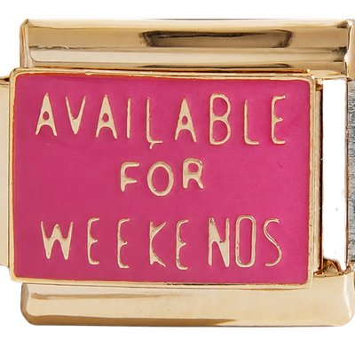 Gold Available for Weekends Charm