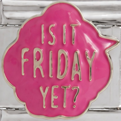 Is It Friday Yet? Charm